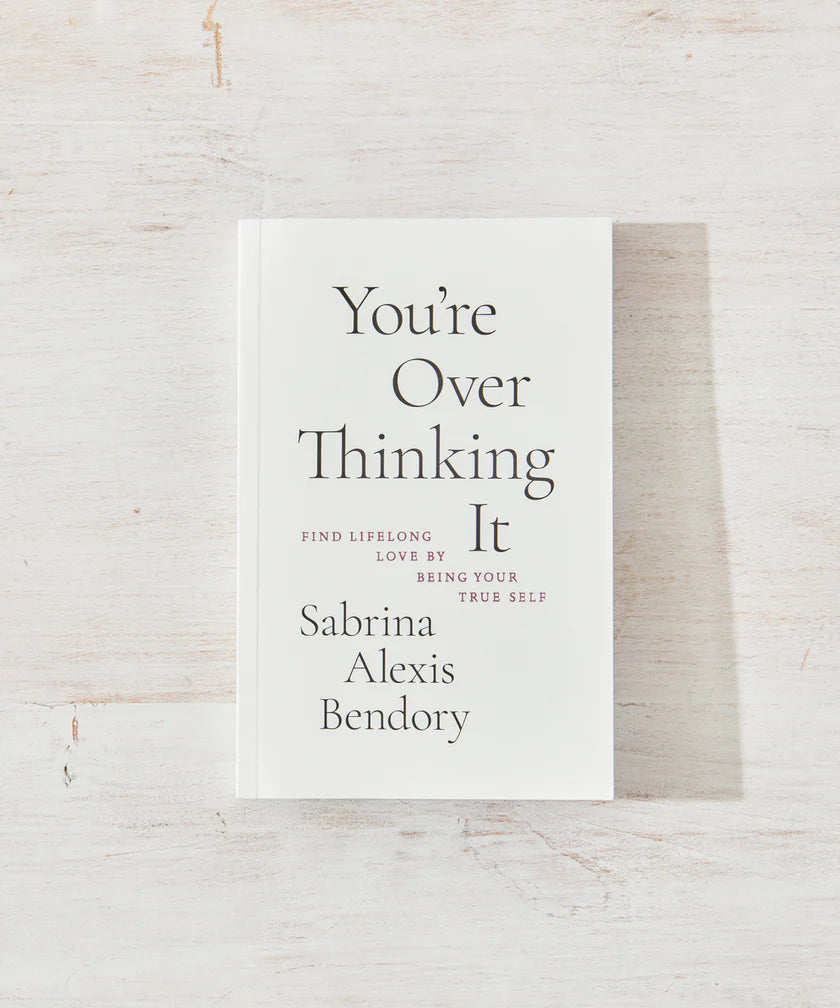 You're Overthinking It by Sabrina Alexis Bendory