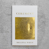 Ceremony by Brianna Wiest