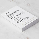 101 Essays that will change the way you think by Brianna Wiest